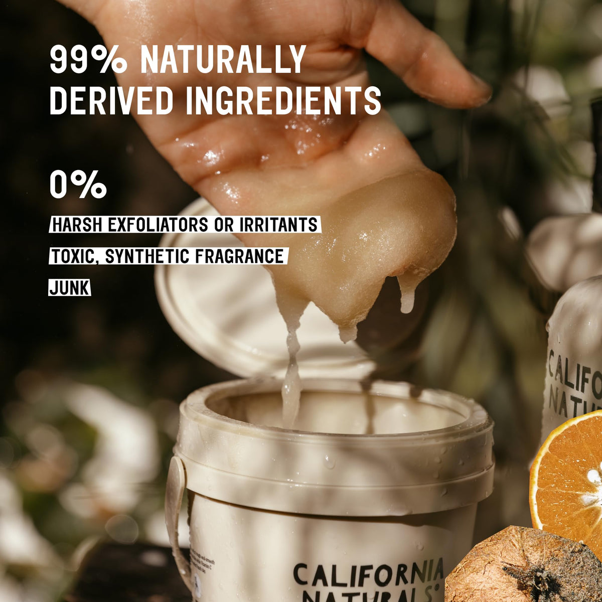 California Naturals scrub in hand demonstrating smooth application and hydration