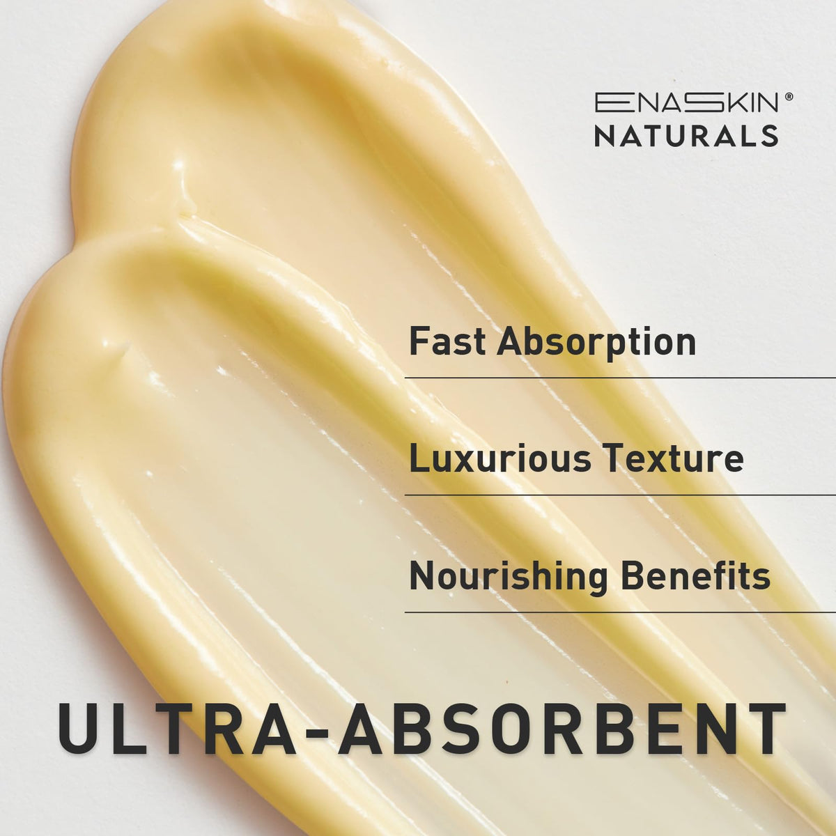 Enaskin Naturals texture close-up demonstrating creamy, fast-absorbing formula