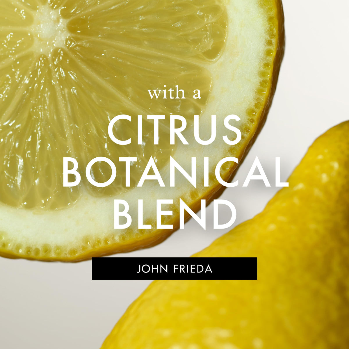 John Frieda citrus extract ingredient visual for nourishing benefit