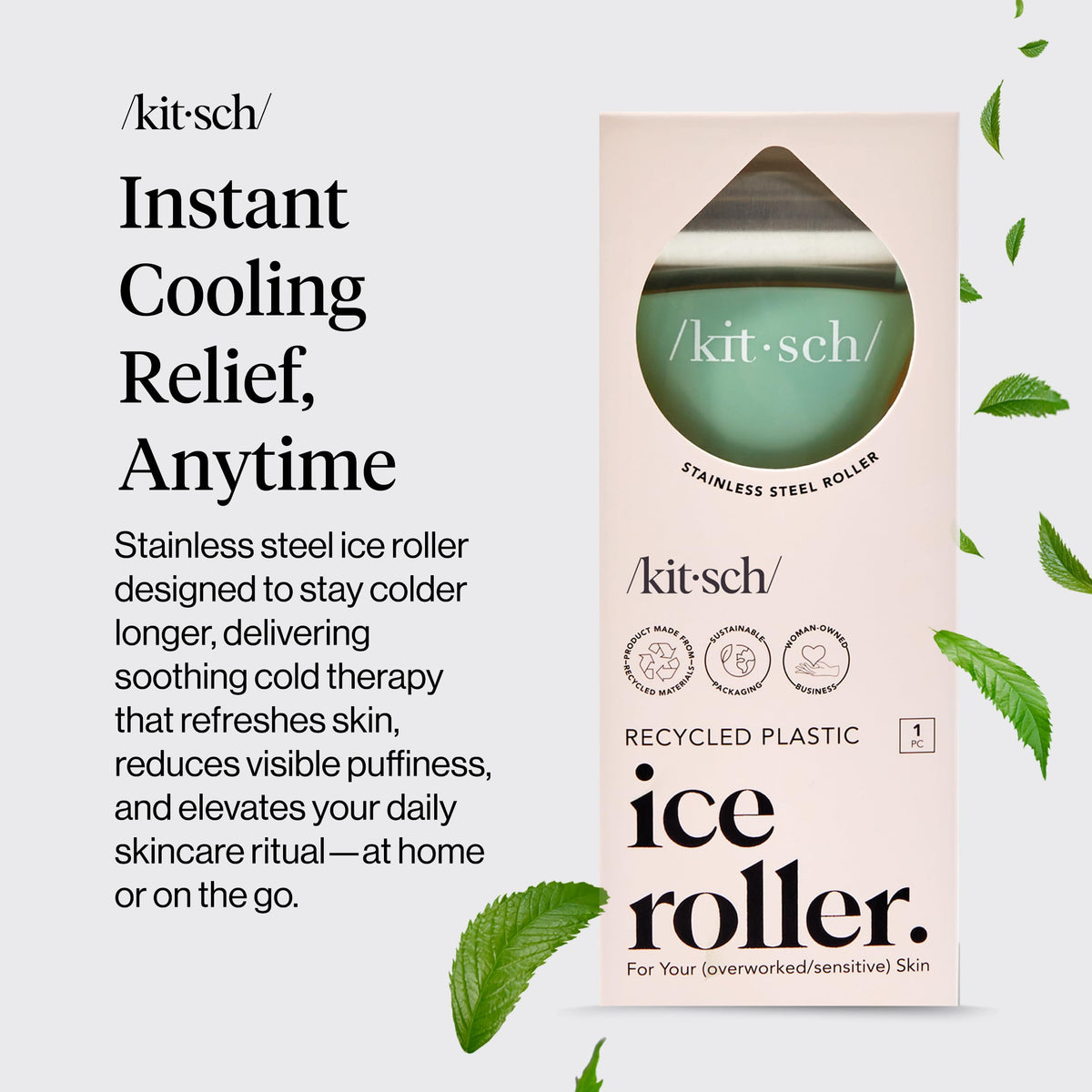 Kitsch stainless steel roller head close-up highlighting smooth chilled surface benefit
