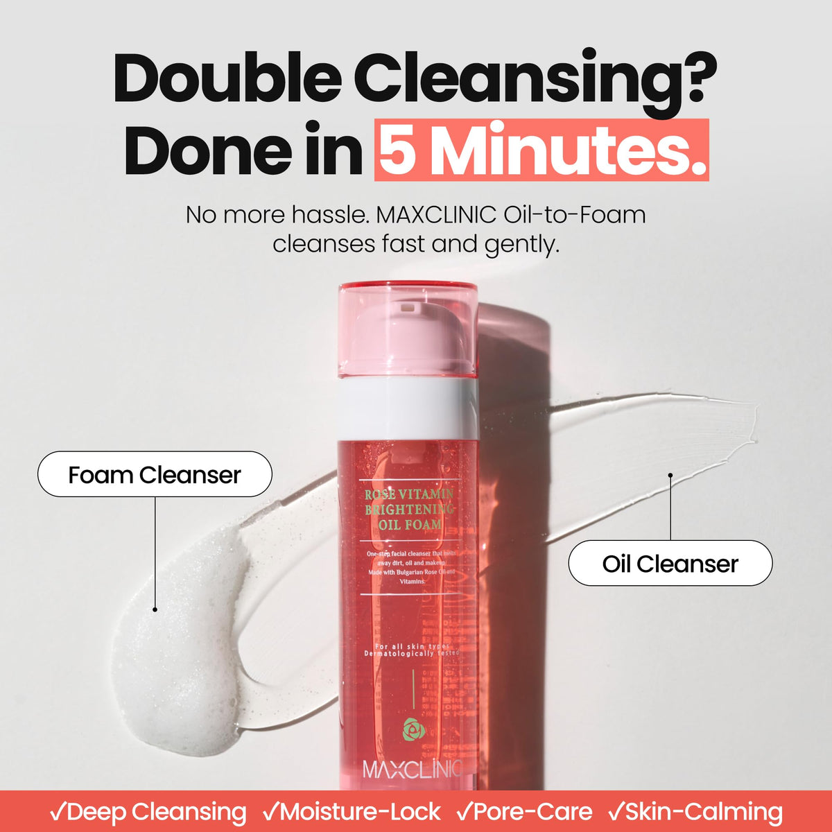 MAXCLINIC pump dispensing oil-to-foam formula for quick, mess-free application benefit