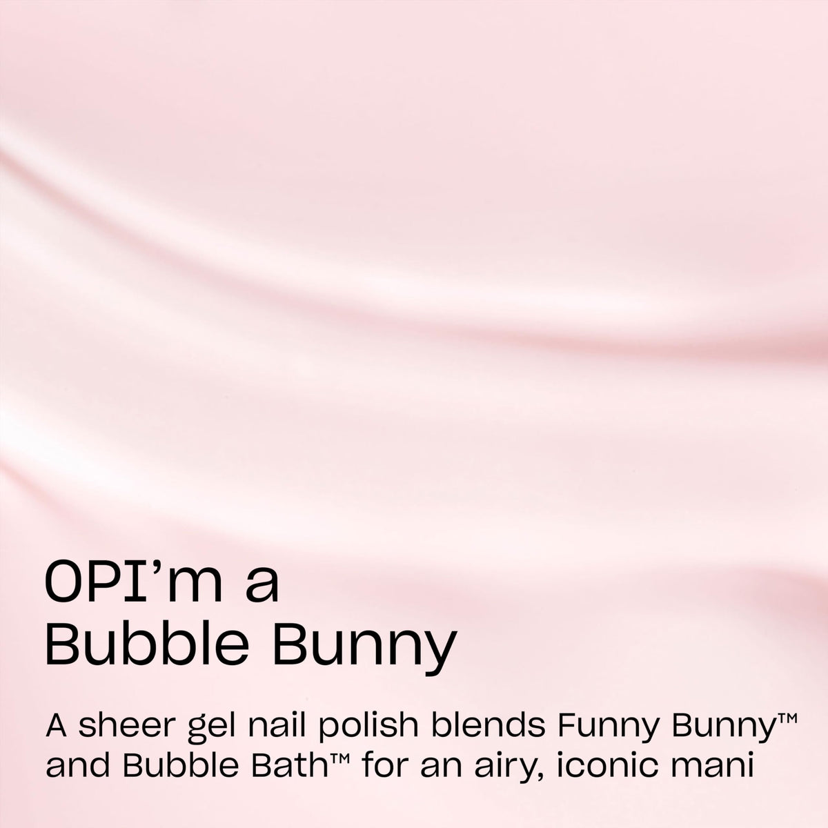 OPI brush stroke of OPI19m a Bubble Bunny demonstrating smooth coverage