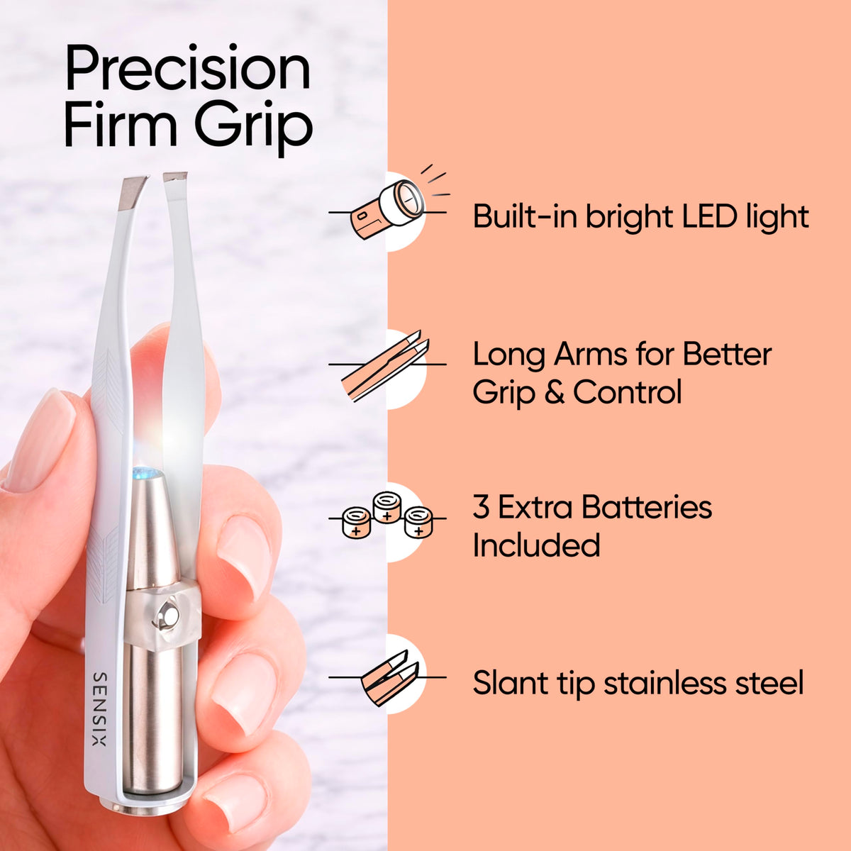Sensica LED light on at tweezer tip highlighting hairs for easier removal