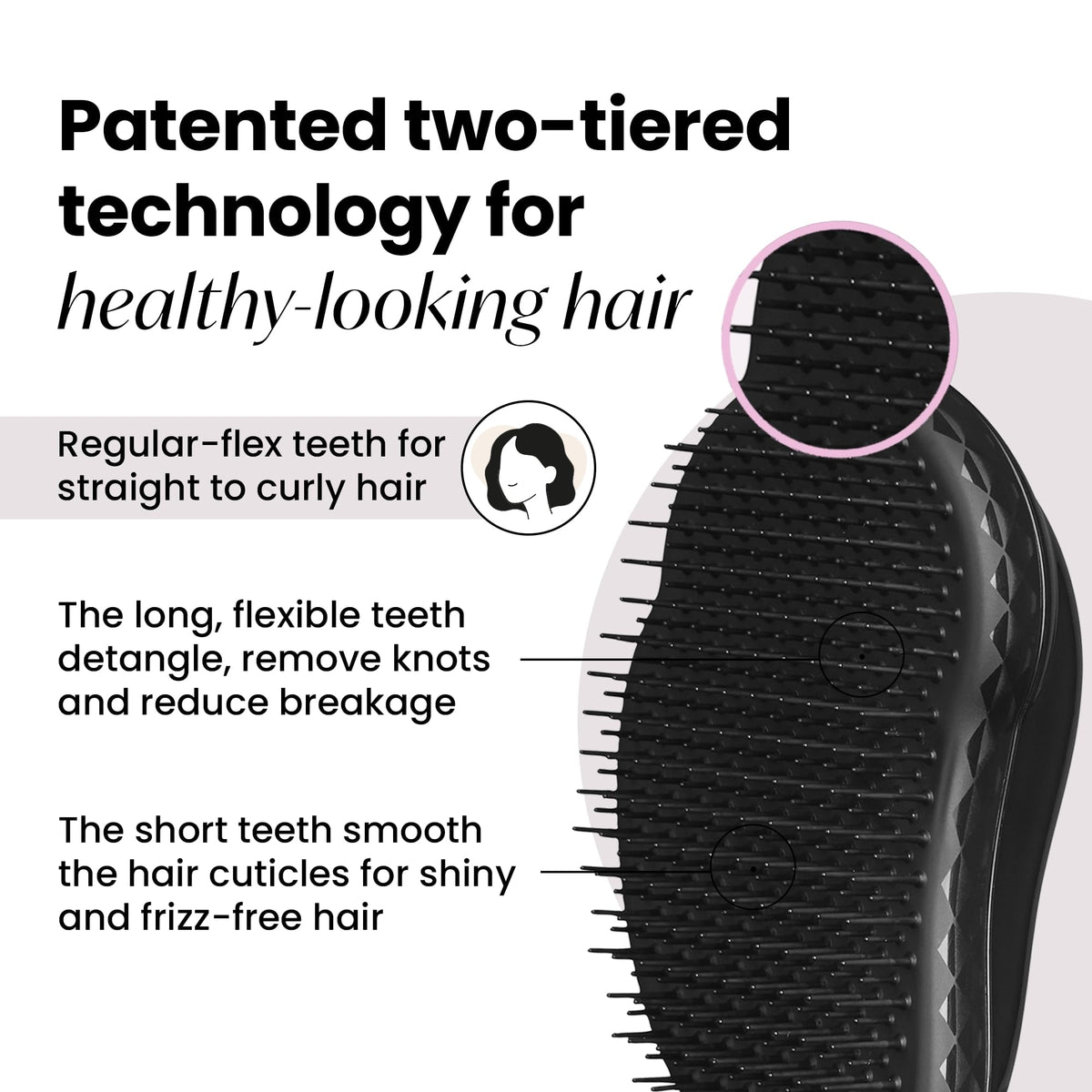 TANGLE TEEZER top profile showing two-tier teeth, detangles without pulling benefit